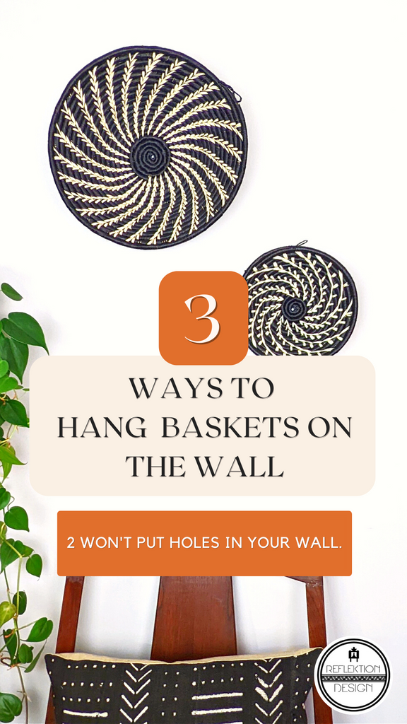 3 Ways to Hang African Baskets On The Wall – Reflektion Design