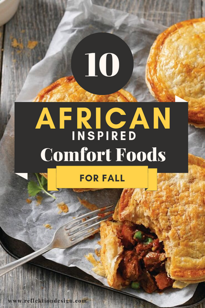 10 African Inspired Comfort Foods For Fall