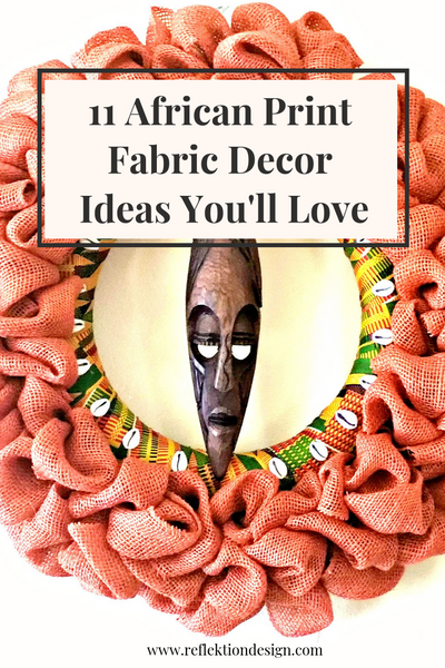 11 African Print Fabric Decor Ideas You'll Love