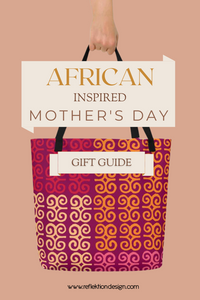 African Inspired Mother's Day Gift Guide