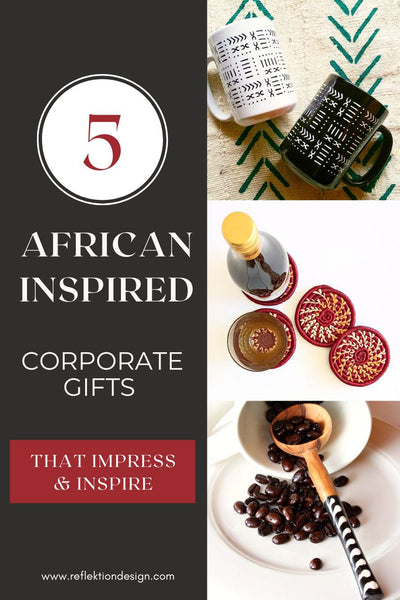 5 African-Inspired Corporate Gifts That Will Impress and Inspire Your Clients