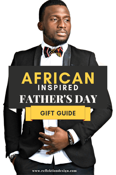 African Inspired Father's Day Gift Guide