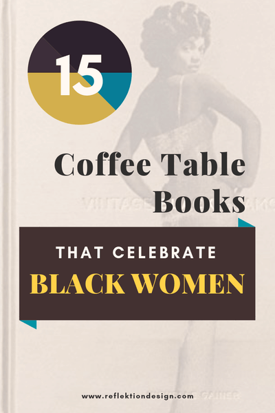 15 Coffee Table Books, die schwarze Frauen feiern 